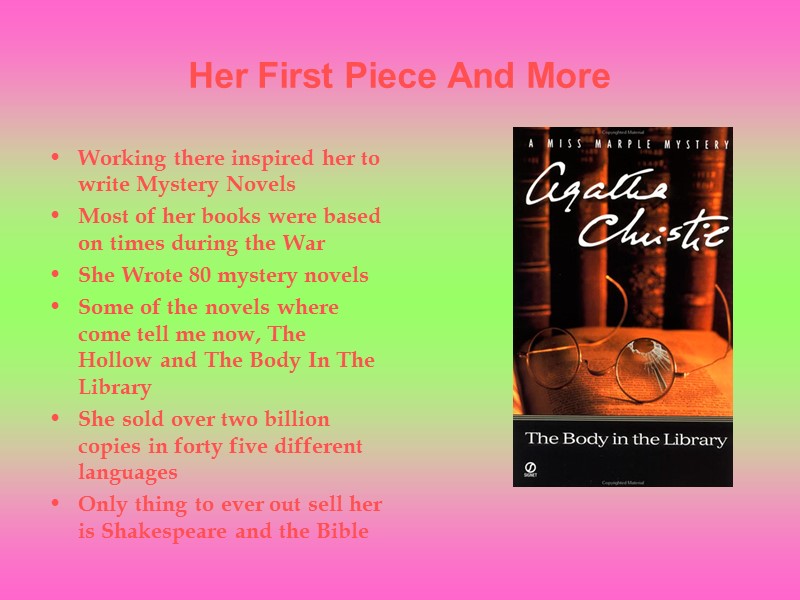 Her First Piece And More Working there inspired her to write Mystery Novels 